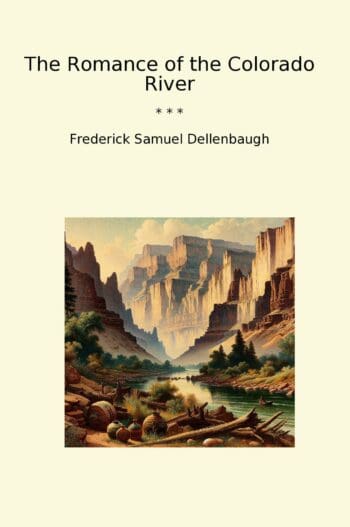 The Romance of the Colorado River
