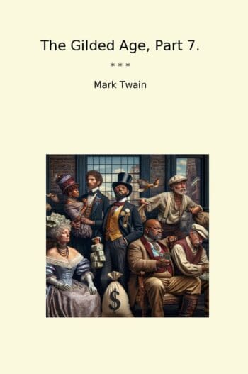 The Gilded Age, Part 7.
