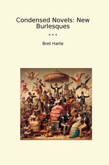 Condensed Novels: New Burlesques