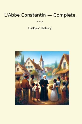 L'Abbe Constantin — Complete