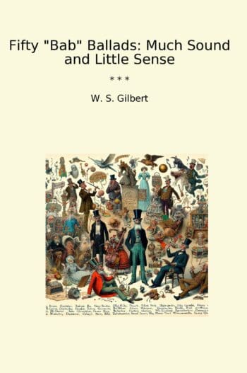 Fifty "Bab" Ballads: Much Sound and Little Sense