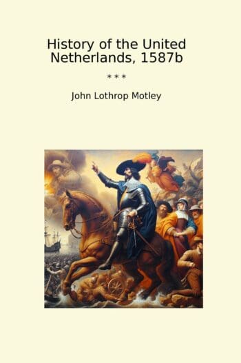 History of the United Netherlands, 1587b
