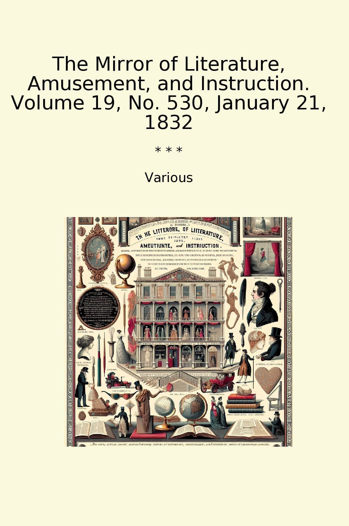 The Mirror of Literature, Amusement, and Instruction. Volume 19, No. 530, January 21, 1832