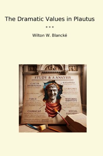 The Dramatic Values in Plautus