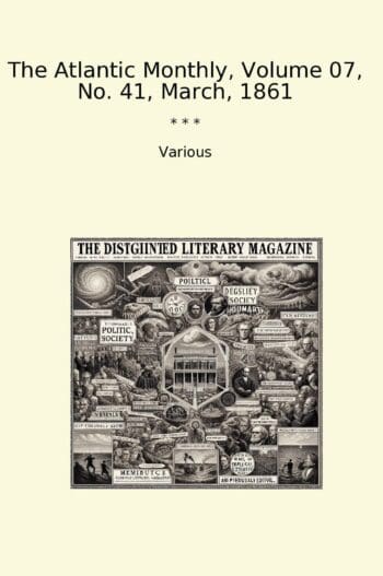 The Atlantic Monthly, Volume 07, No. 41, March, 1861