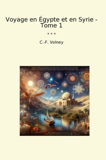 Voyage en Égypte et en Syrie - Tome 1