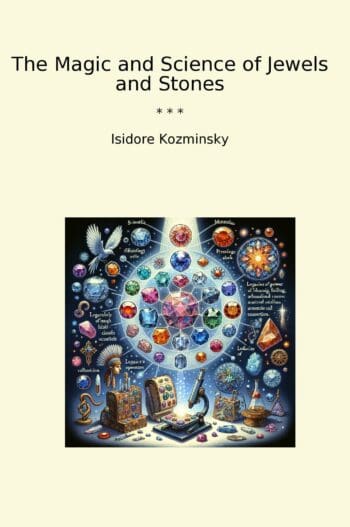 The Magic and Science of Jewels and Stones