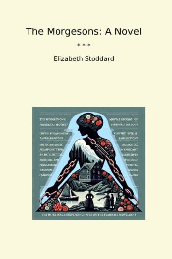 The Morgesons: A Novel