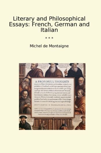 Literary and Philosophical Essays: French, German and Italian