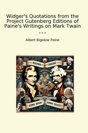 Widger's Quotations from the Project Gutenberg Editions of Paine's Writings on Mark Twain