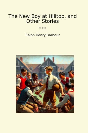 The New Boy at Hilltop, and Other Stories