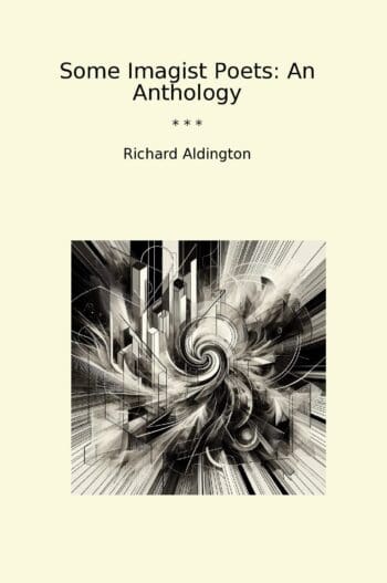 Some Imagist Poets: An Anthology