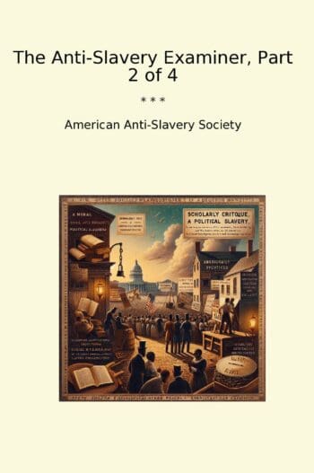 The Anti-Slavery Examiner, Part 2 of 4