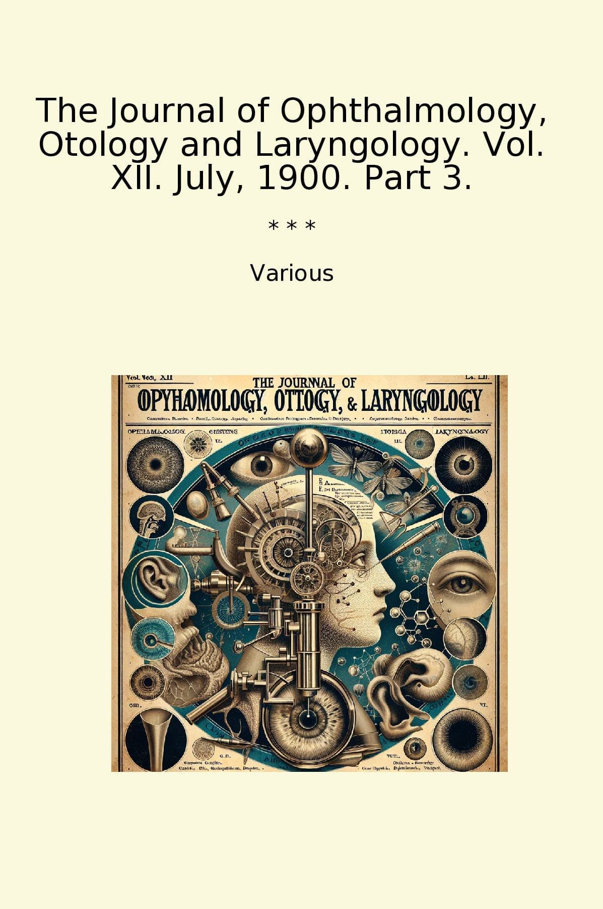 The Journal of Ophthalmology, Otology and Laryngology. Vol. XII. July, 1900. Part 3.