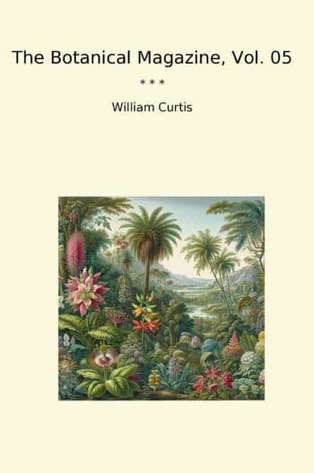 The Botanical Magazine, Vol. 05