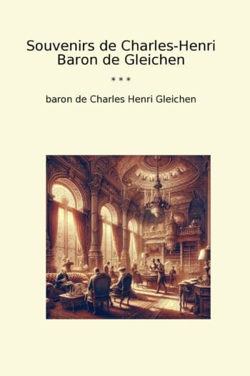 Souvenirs de Charles-Henri Baron de Gleichen