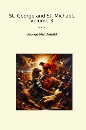 St. George and St. Michael, Volume 3