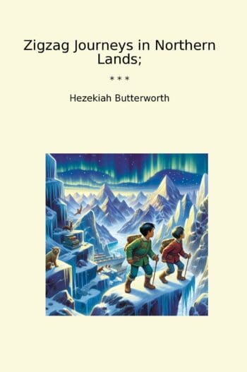 Zigzag Journeys in Northern Lands;
