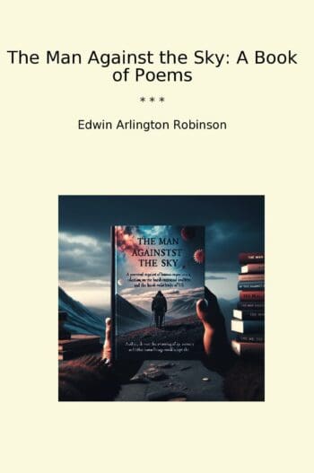 The Man Against the Sky: A Book of Poems