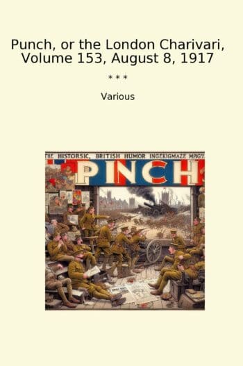Punch, or the London Charivari, Volume 153, August 8, 1917