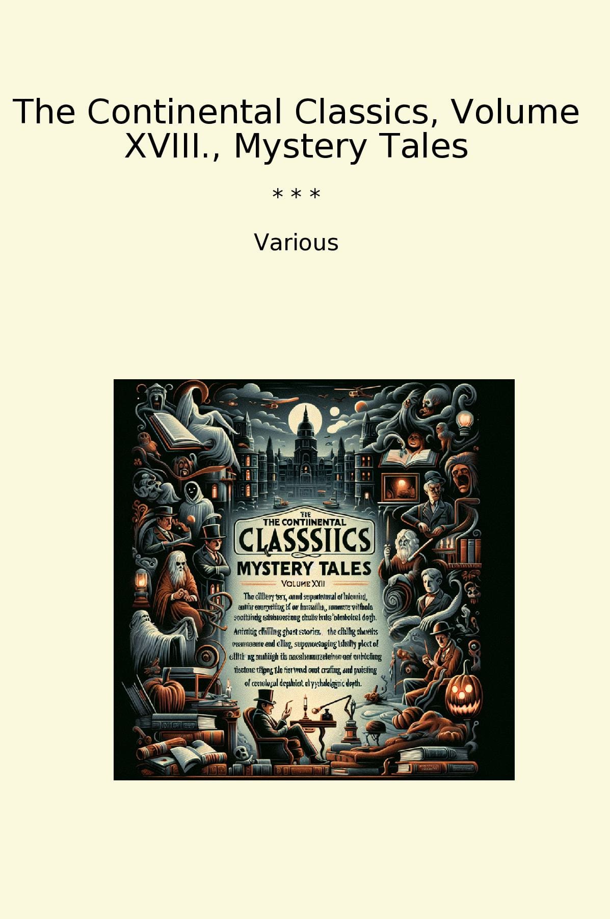 The Continental Classics, Volume XVIII., Mystery Tales