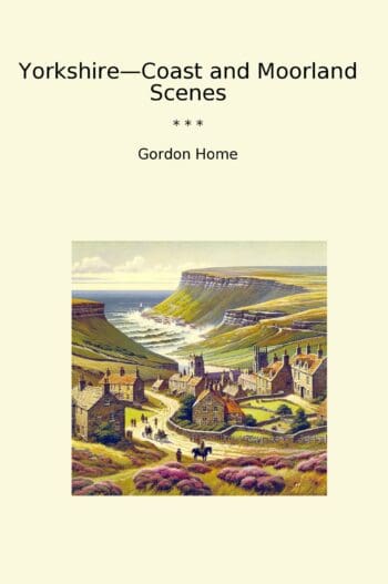 Yorkshire—Coast and Moorland Scenes