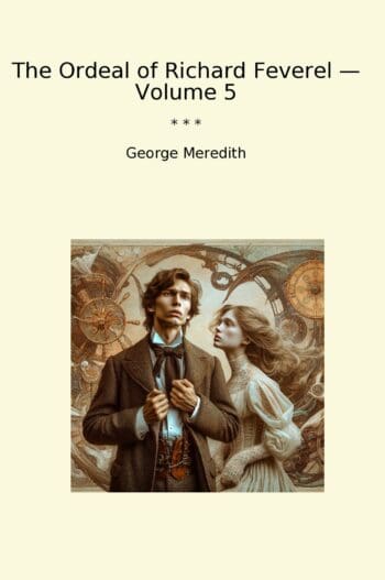The Ordeal of Richard Feverel — Volume 5