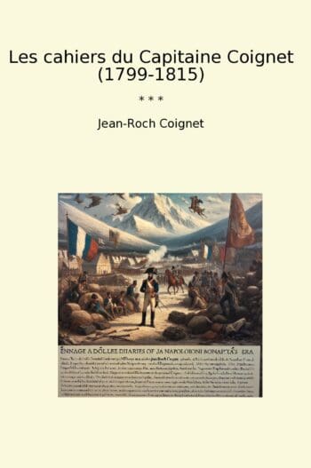 Les cahiers du Capitaine Coignet (1799-1815)
