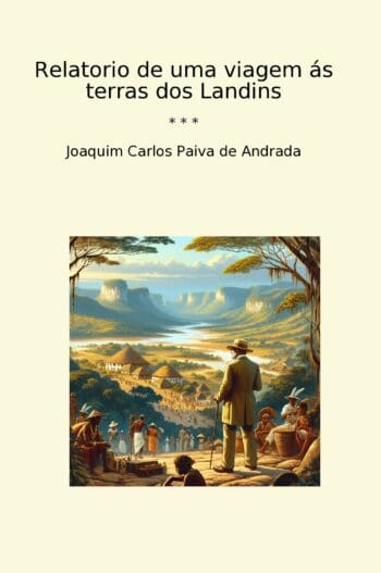 Relatorio de uma viagem ás terras dos Landins