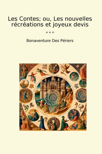 Les Contes; ou, Les nouvelles récréations et joyeux devis