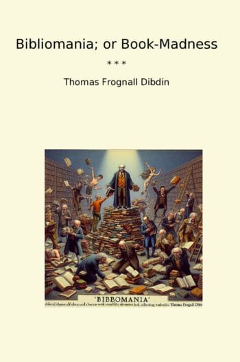 Bibliomania; or Book-Madness