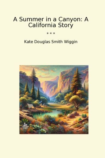 A Summer in a Canyon: A California Story
