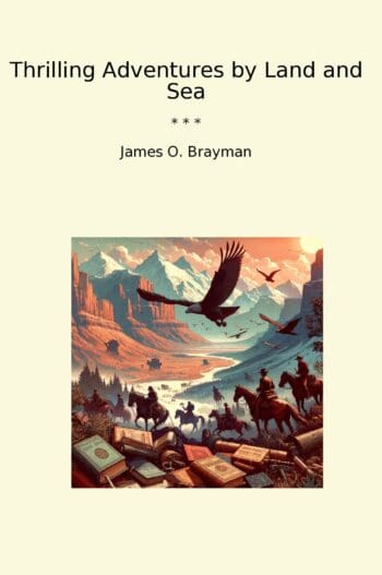 Thrilling Adventures by Land and Sea
