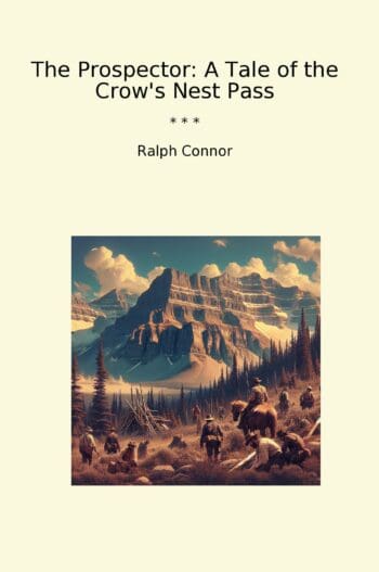 The Prospector: A Tale of the Crow's Nest Pass