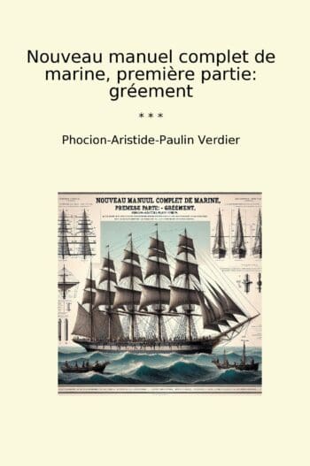 Nouveau manuel complet de marine, première partie: gréement