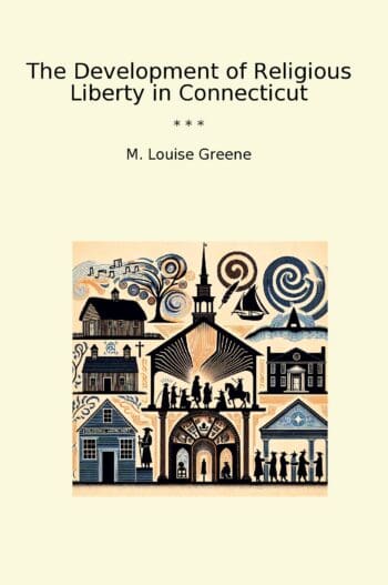 The Development of Religious Liberty in Connecticut