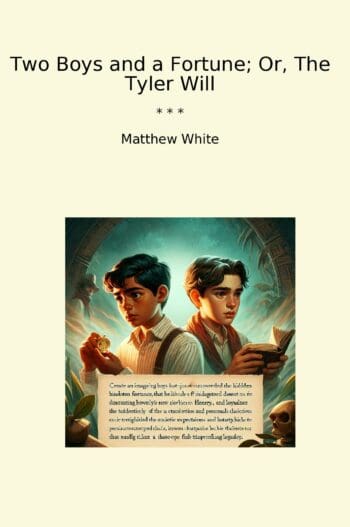 Two Boys and a Fortune; Or, The Tyler Will