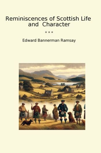 Reminiscences of Scottish Life and Character
