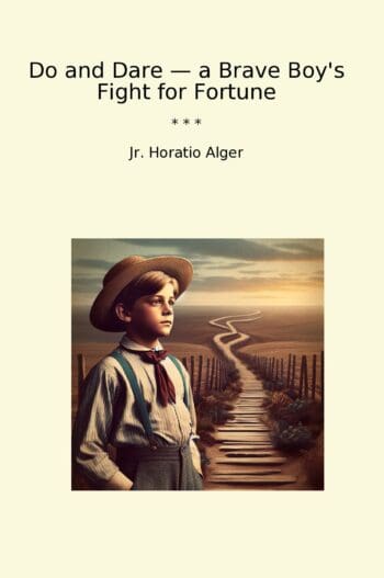 Do and Dare — a Brave Boy's Fight for Fortune
