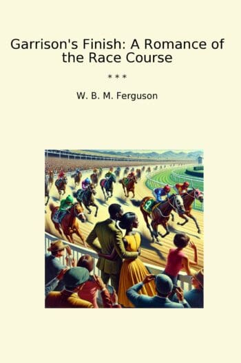 Garrison's Finish: A Romance of the Race Course