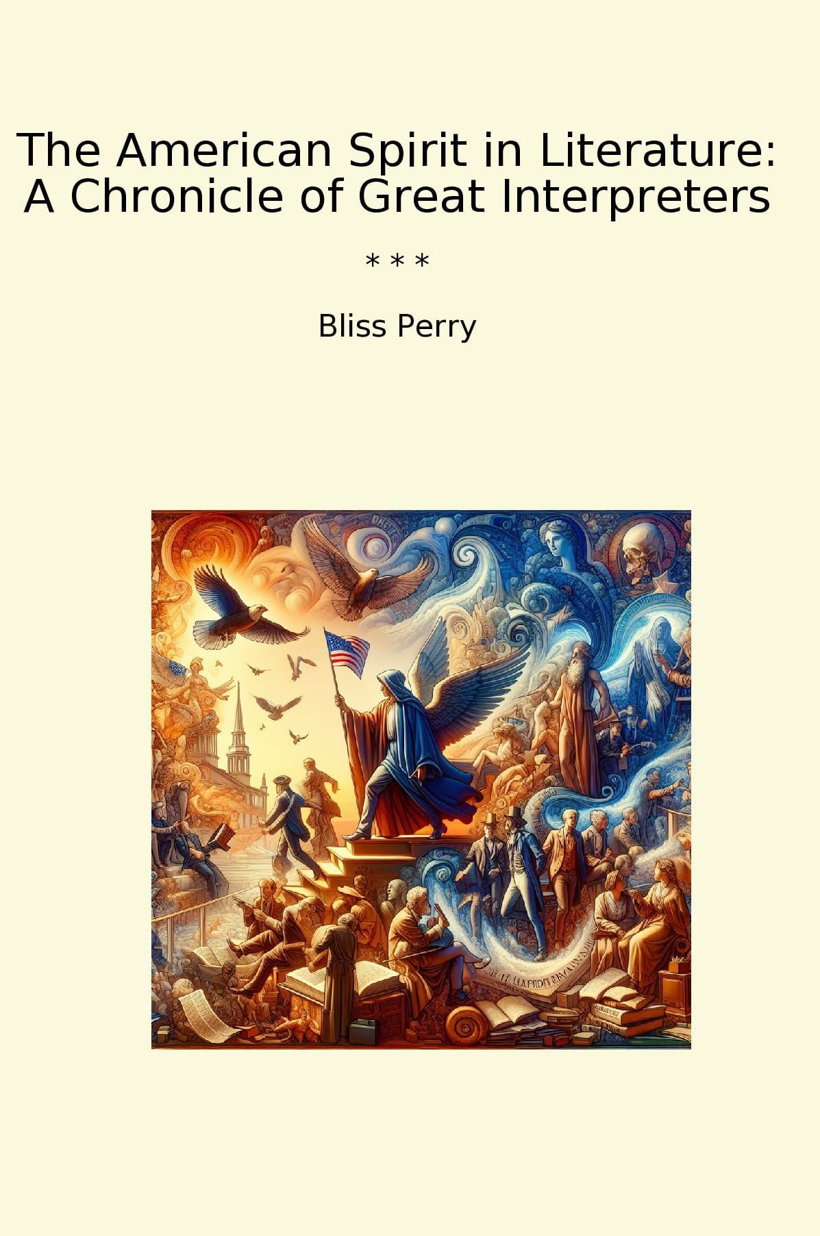 The American Spirit in Literature: A Chronicle of Great Interpreters