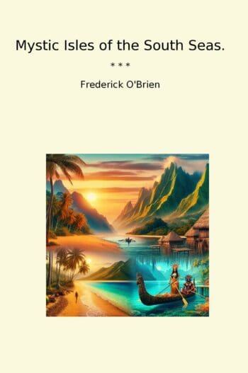 Mystic Isles of the South Seas.