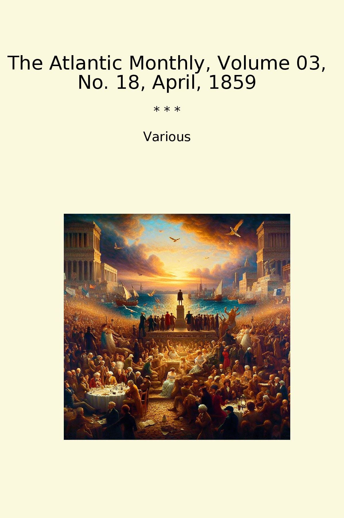 The Atlantic Monthly, Volume 03, No. 18, April, 1859