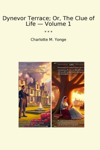 Dynevor Terrace; Or, The Clue of Life — Volume 1