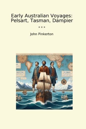 Early Australian Voyages: Pelsart, Tasman, Dampier
