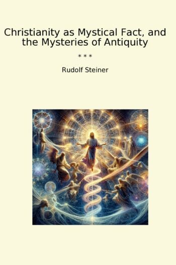 Christianity as Mystical Fact, and the Mysteries of Antiquity
