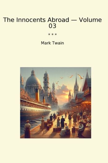 The Innocents Abroad — Volume 03