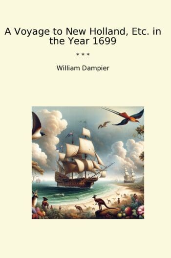 A Voyage to New Holland, Etc. in the Year 1699