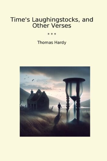 Time's Laughingstocks, and Other Verses