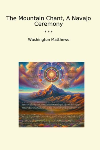 The Mountain Chant, A Navajo Ceremony